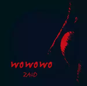 Zaiid - WOWOWO